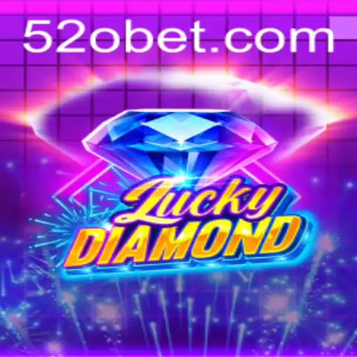 Descubra LuckyDiamond: O Novo Fenômeno dos Jogos Baseado em 520bet