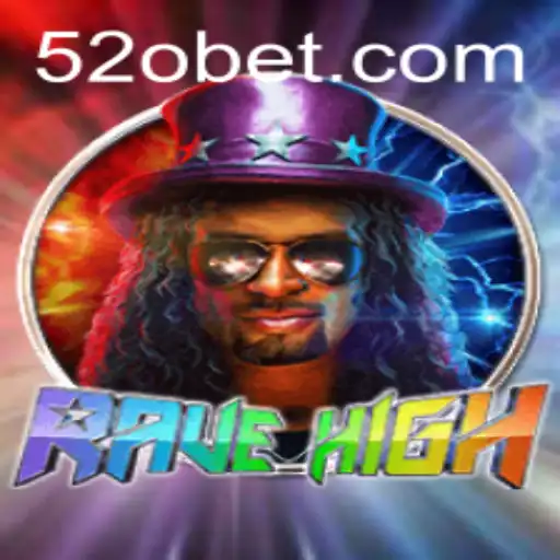 RaveHigh: Um Mergulho no Universo Empolgante de 520bet